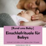 Einschlafrituale für Babys | Schnell Schlafen mit liebevollen Rituale