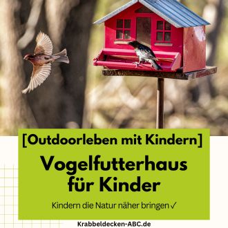 Vogelfutterhaus für Kinder - Kindern die Natur näher bringen