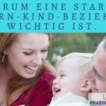 Warum eine starke Eltern-Kind-Beziehung so wichtig ist?