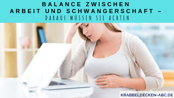 Balance Zwischen Arbeit Und Schwangerschaft Darauf Musst Du Achten