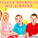 Die perfekte Hochzeitsfeier mit Kindern