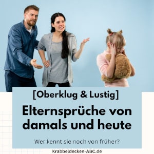 Elternsprüche von damals und heute Oberklug und Lustig