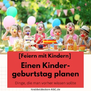 Kindergeburtstag planen Dinge die man vorher wissen sollte