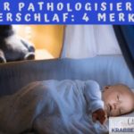 Der pathologisierte Kinderschlaf: 4 Merkmale