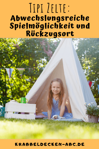Tipi Zelte - Abwechslungsreiche Spielmöglichkeit und Rückzugsort pinterest