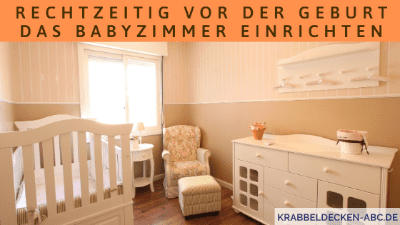 Rechtzeitig vor der Geburt das Babyzimmer einrichten