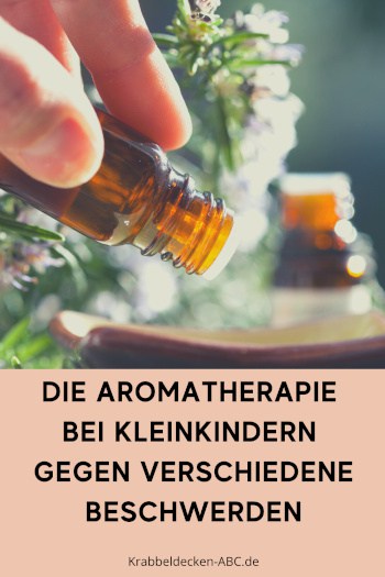 Die Aromatherapie bei Kleinkindern gegen verschiedene Beschwerden Pinterest