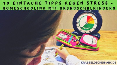 10 einfache Tipps gegen Stress - Homeschooling mit Grundschulkindern Header