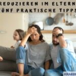 Stress reduzieren im Elternalltag: Fünf praktische Tipps