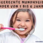 Altersgerechte Mundhygiene für Kinder von 1 bis 6 Jahren
