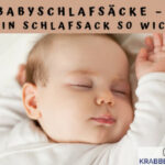 Babyschlafsäcke – Warum ein Schlafsack so wichtig ist