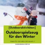 Outdoorspielzeug für den Winter | Ideen für die kalte Jahreszeit ✓