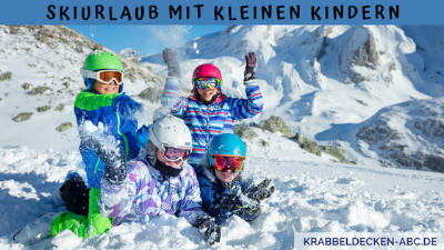 Skiurlaub mit kleinen Kindern