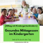 Gesundes Mittagessen im Kindergarten | Satt & fit durch den Tag ✓