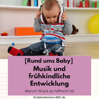 Musik und frühkindliche Entwicklung Warum Musik so hilfreich ist