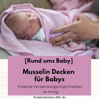 Musselin Decken für Babys - Kreative Verwendungen im Alltag