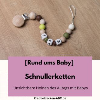 Schnullerketten - Unsichtbare Helden des Alltags mit Babys