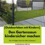 Kindersicherer Gartenzaun | Der richtigen Zaun für dein Zuhause ✓