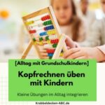 Rechnen üben mit Kindern | Kleine Übungen im Alltag integrieren ✓