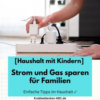 Strom und Gas sparen für Familien - Einfache Tipps im Haushalt