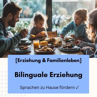 Bilinguale Erziehung - Sprachen zu Hause fördern