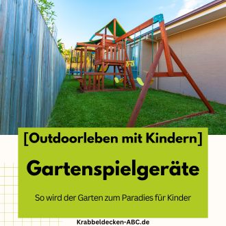 Gartenspielgeräte - So wird der Garten zum Paradies für Kinder