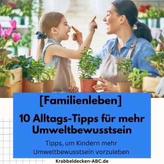 10 Alltags-Tipps um Kindern mehr Umweltbewusstsein vorzuleben