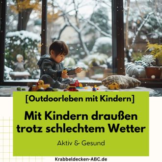 Mit Kindern draußen trotz schlechtem Wetter - Aktiv und Gesund