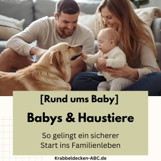 Babys und Haustiere - So gelingt ein sicherer Start ins Familienleben