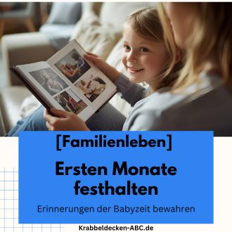 Ersten Monate festhalten - Erinnerungen der Babyzeit bewahren