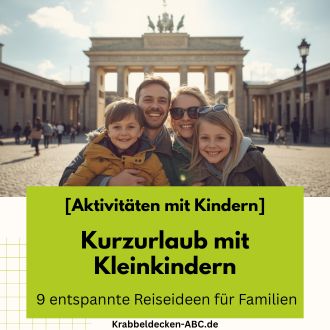 Kurzurlaub mit Kleinkindern - 9 entspannte Reiseideen für Familien