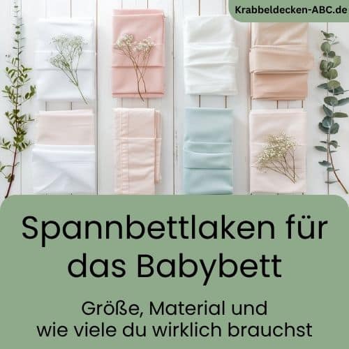 Spannbettlaken Babybett Größe Material und wie viele du wirklich brauchst