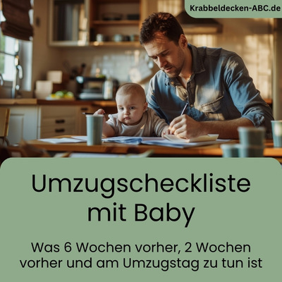 Umzugscheckliste mit Baby - Was 6 Wochen vorher2 Wochen vorher und am Umzugstag zu tun ist